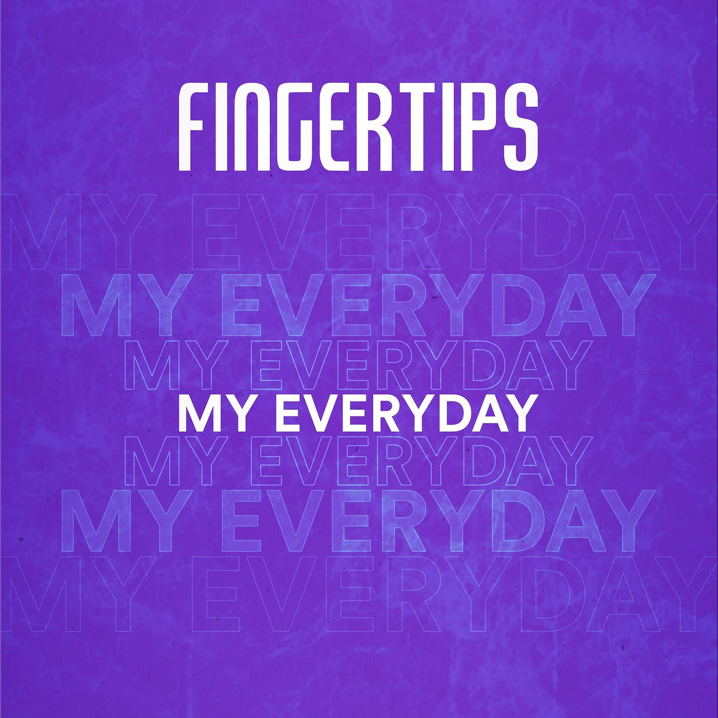 My Everyday — Fingertips